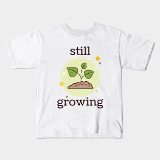 Still Growing Kids T-Shirt